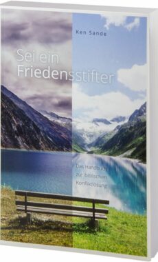 Sei ein Friedensstifter - Das Handbuch zur biblischen Konfliktlösung -0